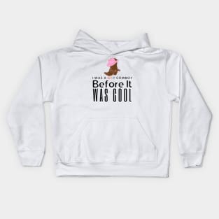 I Was A Gay Cowboy Before It Was Cool Kids Hoodie